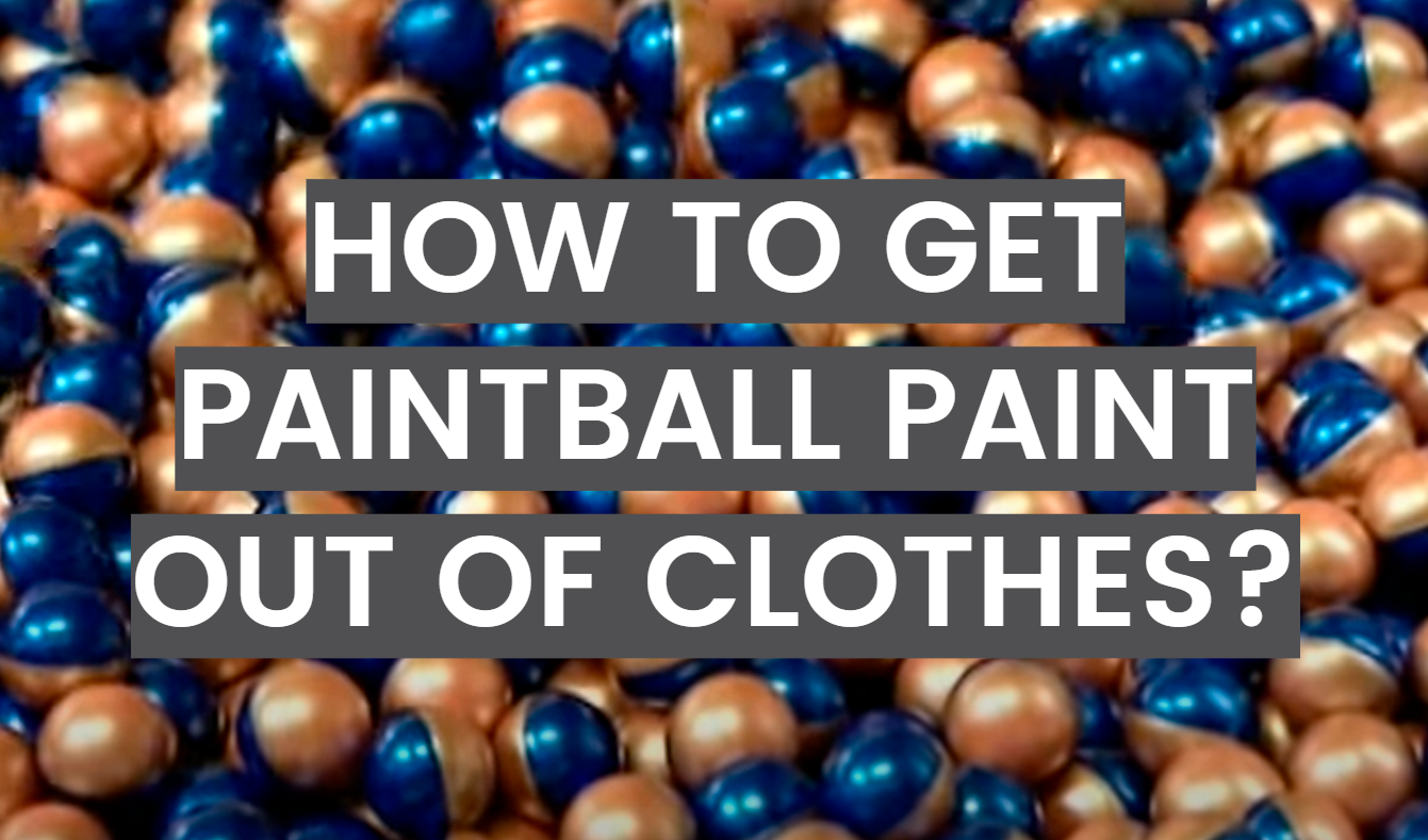How to Get Paintball Paint Out Of Clothes?