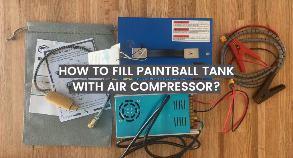 How to Fill Paintball Tank With Air Compressor? PaintballProfy