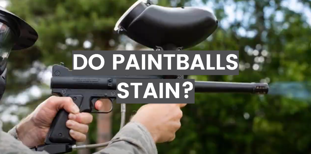 Do Paintballs Stain? PaintballProfy