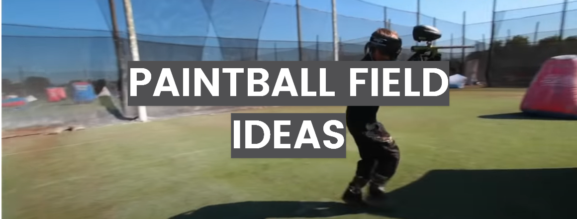 Paintball Field Ideas
