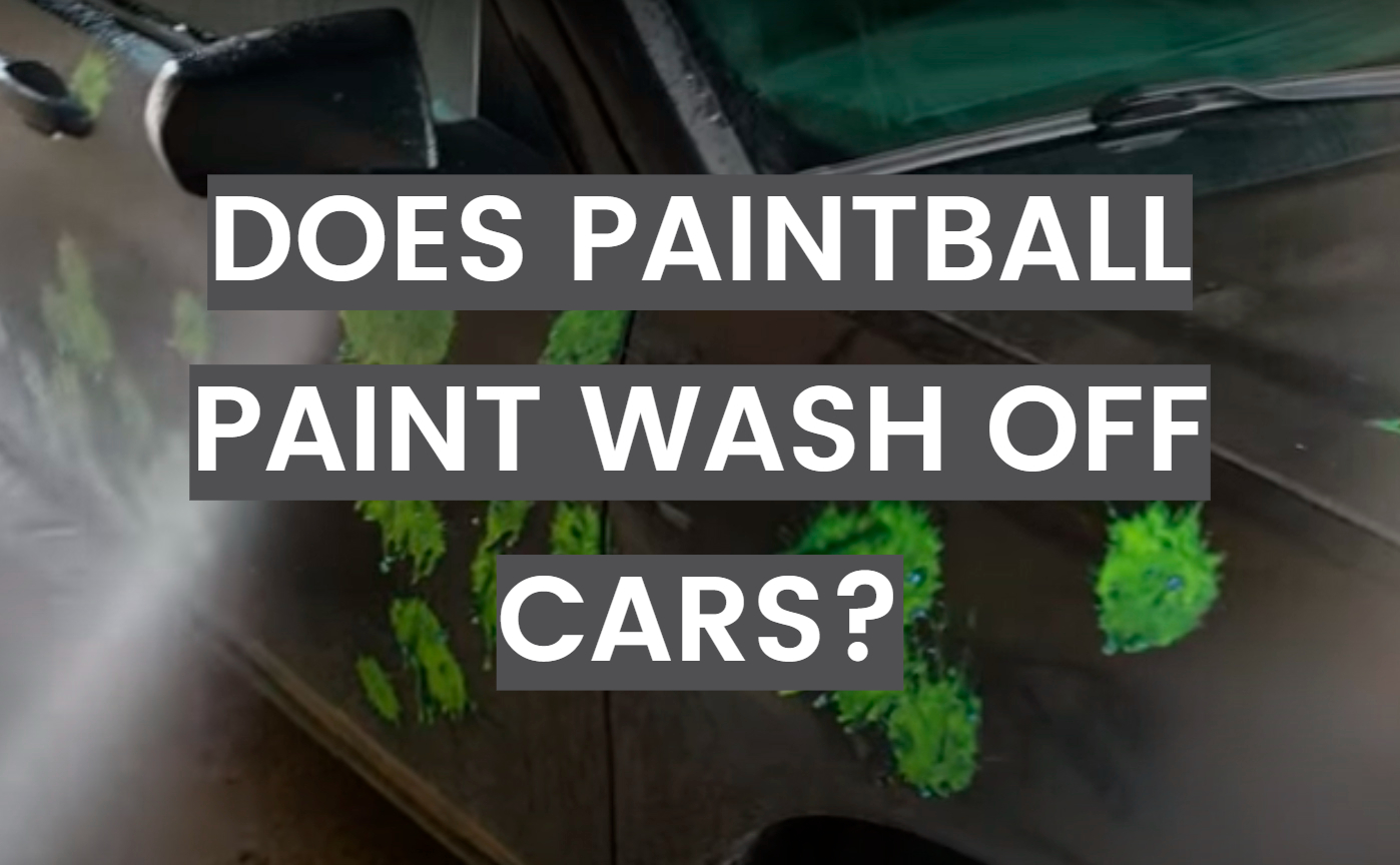 Does Paintball Paint Wash Off Cars?