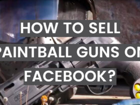 How to Sell Paintball Guns on Facebook?
