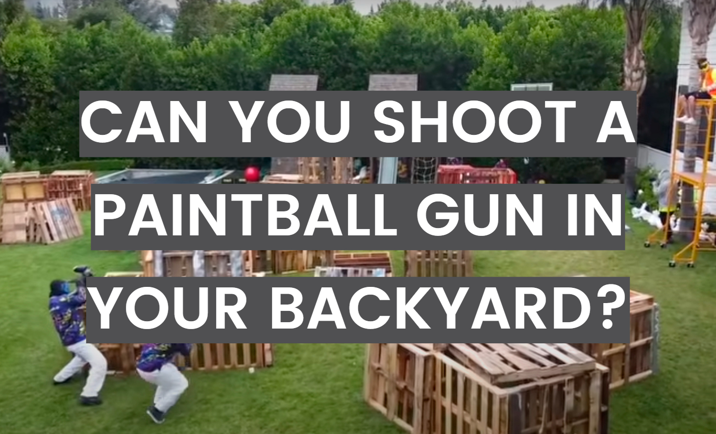 Can You Shoot a Paintball Gun in Your Backyard?