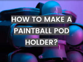 How to Make a Paintball Pod Holder?