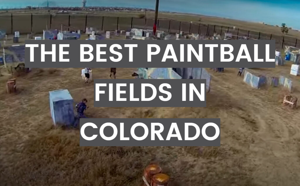 The Best Paintball Fields in Colorado PaintballProfy