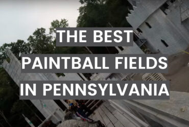 The Best Paintball Fields in Pennsylvania
