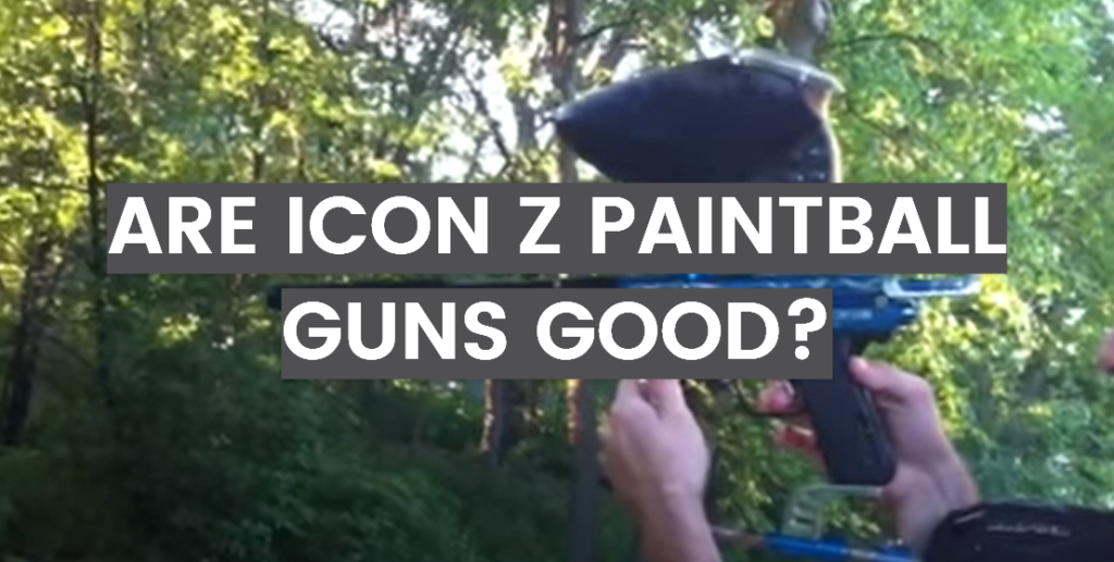 Are Icon Z Paintball Guns Good? PaintballProfy