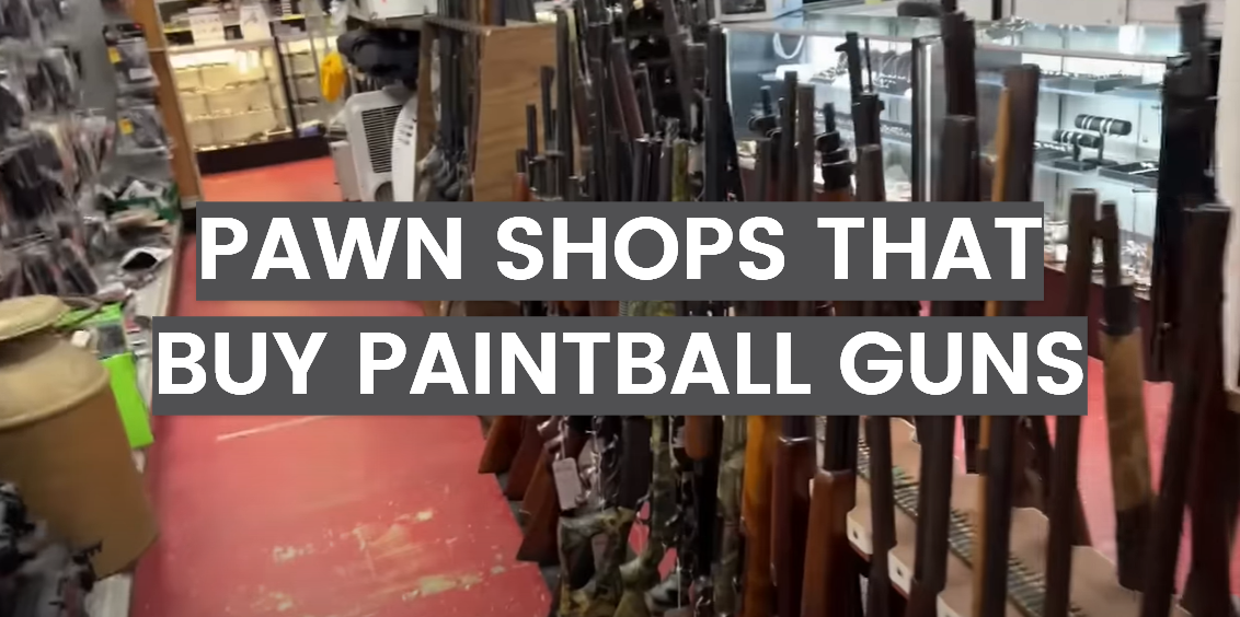 Pawn Shops That Buy Paintball Guns